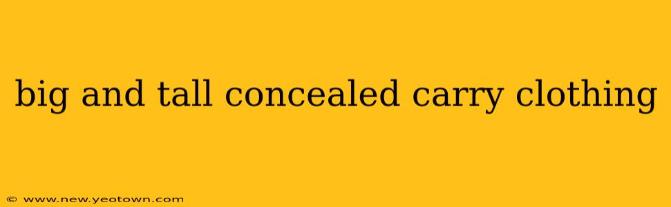 big and tall concealed carry clothing