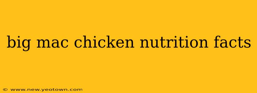 big mac chicken nutrition facts