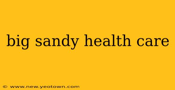 big sandy health care