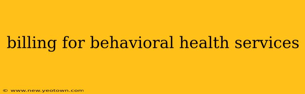 billing for behavioral health services