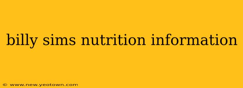 billy sims nutrition information