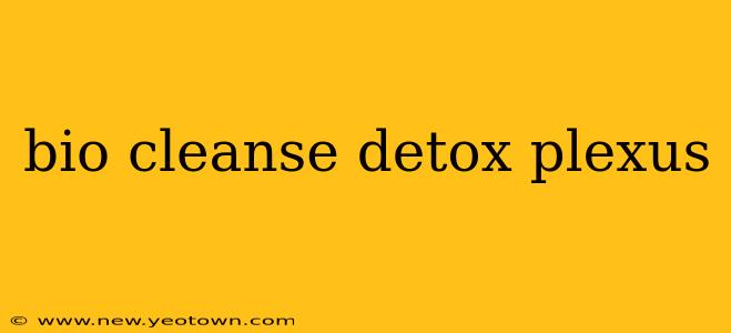 bio cleanse detox plexus