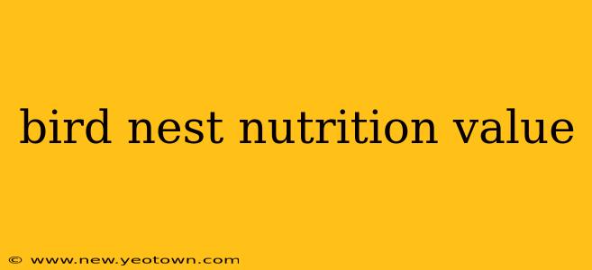 bird nest nutrition value