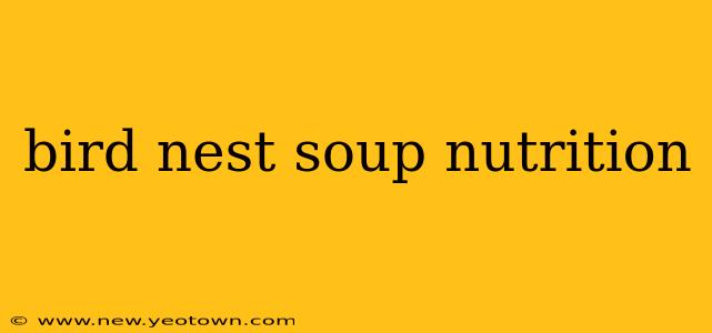 bird nest soup nutrition