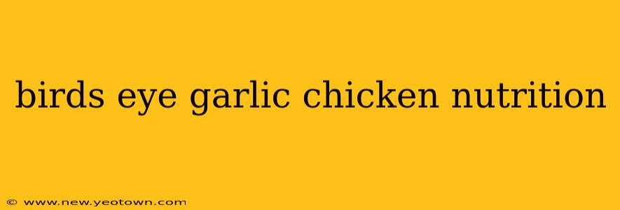 birds eye garlic chicken nutrition