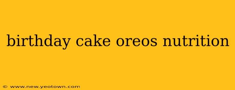 birthday cake oreos nutrition