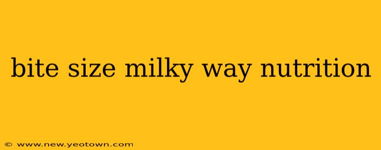 bite size milky way nutrition