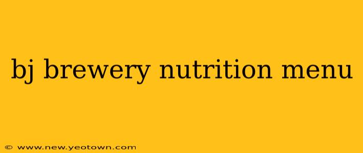 bj brewery nutrition menu