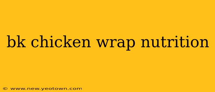 bk chicken wrap nutrition