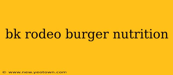 bk rodeo burger nutrition