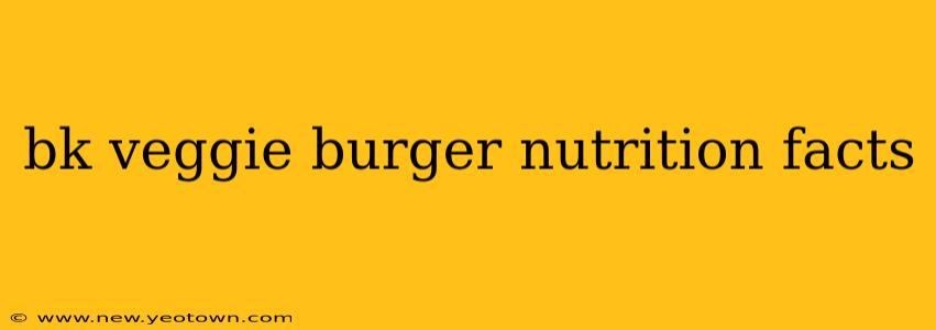 bk veggie burger nutrition facts
