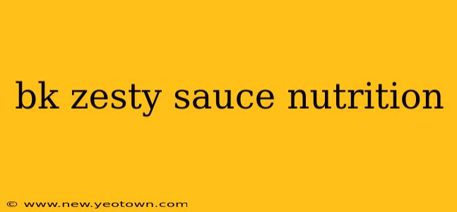 bk zesty sauce nutrition