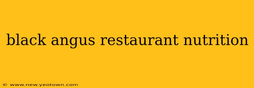 black angus restaurant nutrition