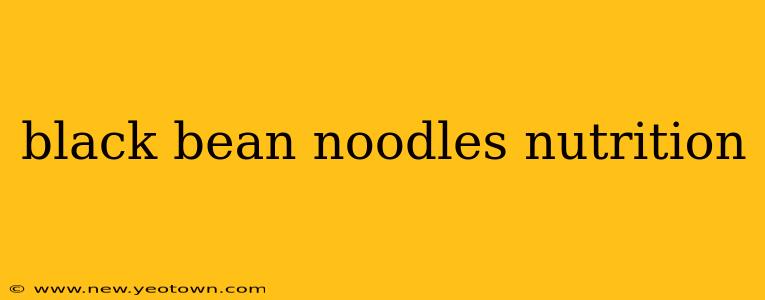 black bean noodles nutrition