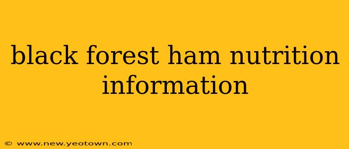 black forest ham nutrition information