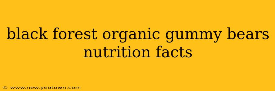black forest organic gummy bears nutrition facts