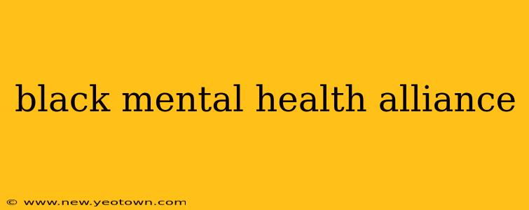 black mental health alliance