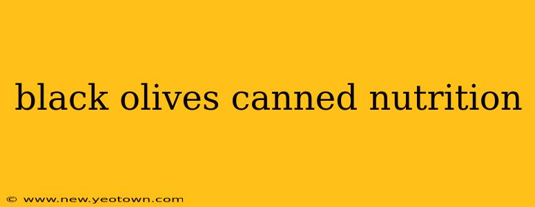black olives canned nutrition