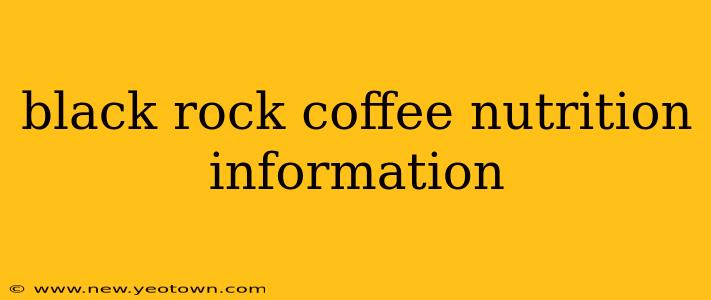 black rock coffee nutrition information