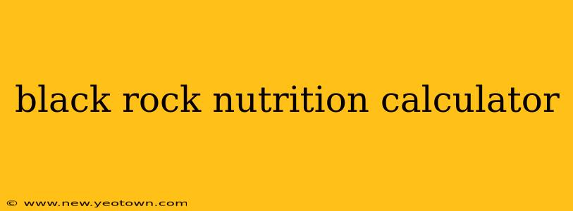 black rock nutrition calculator