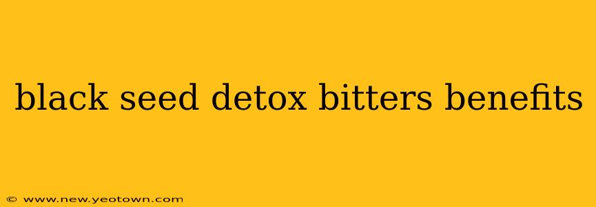 black seed detox bitters benefits
