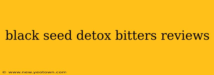 black seed detox bitters reviews