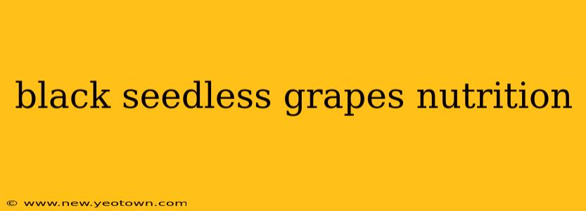 black seedless grapes nutrition