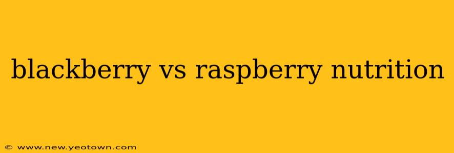 blackberry vs raspberry nutrition