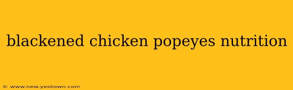 blackened chicken popeyes nutrition