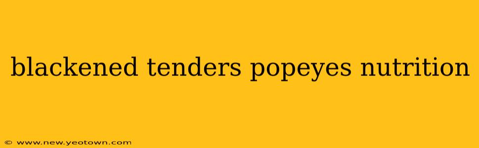 blackened tenders popeyes nutrition