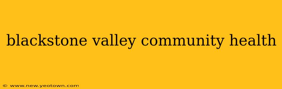 blackstone valley community health