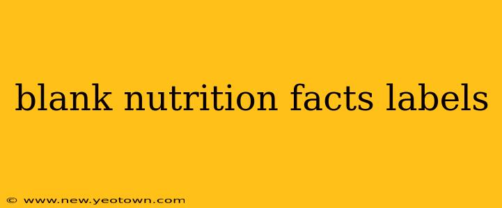 blank nutrition facts labels