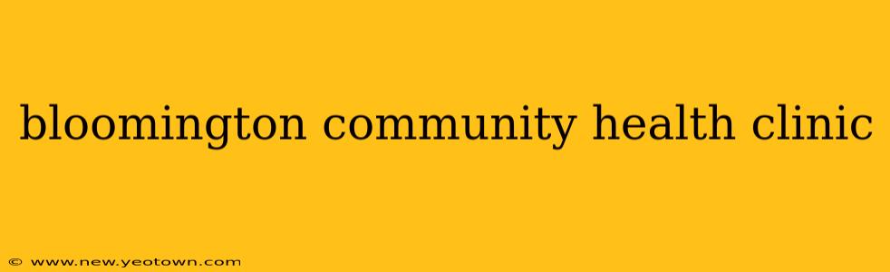 bloomington community health clinic