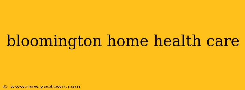 bloomington home health care