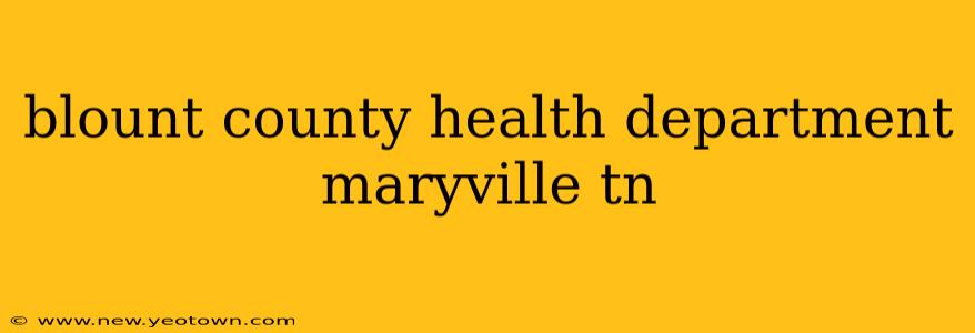 blount county health department maryville tn