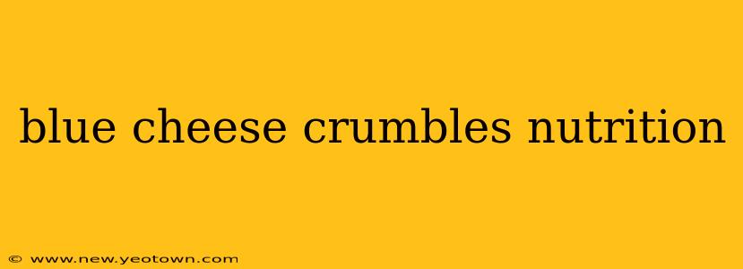 blue cheese crumbles nutrition