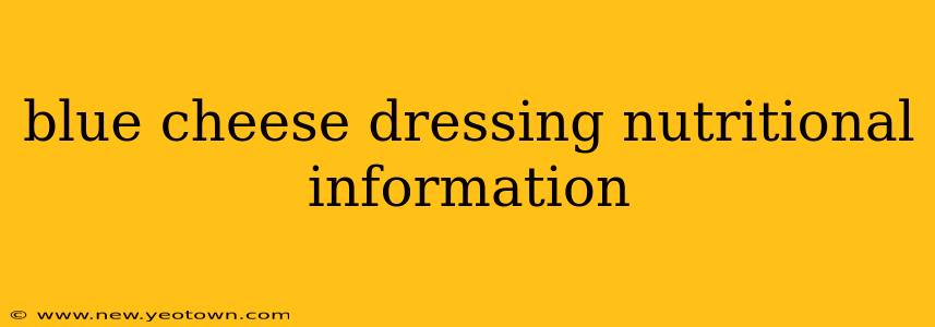 blue cheese dressing nutritional information