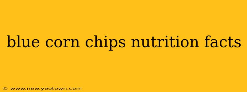 blue corn chips nutrition facts