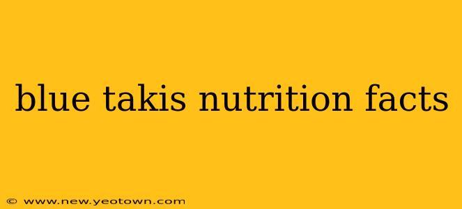 blue takis nutrition facts