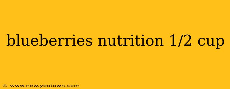 blueberries nutrition 1/2 cup