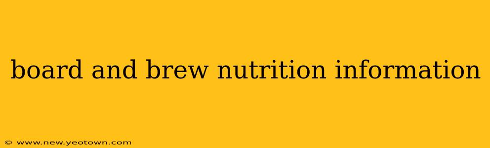 board and brew nutrition information