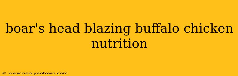 boar's head blazing buffalo chicken nutrition