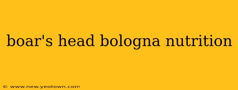 boar's head bologna nutrition