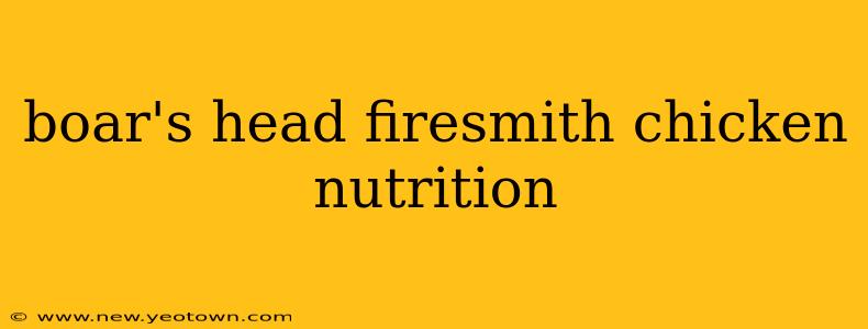 boar's head firesmith chicken nutrition