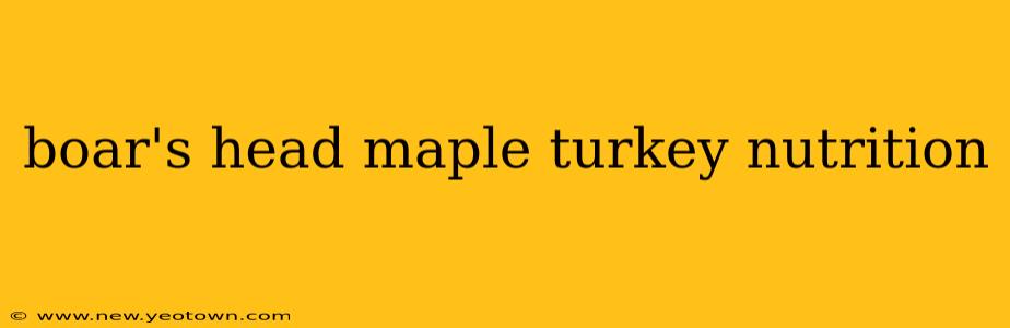 boar's head maple turkey nutrition