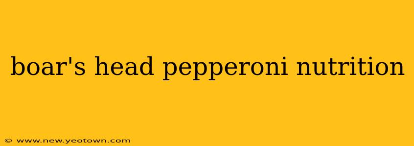 boar's head pepperoni nutrition