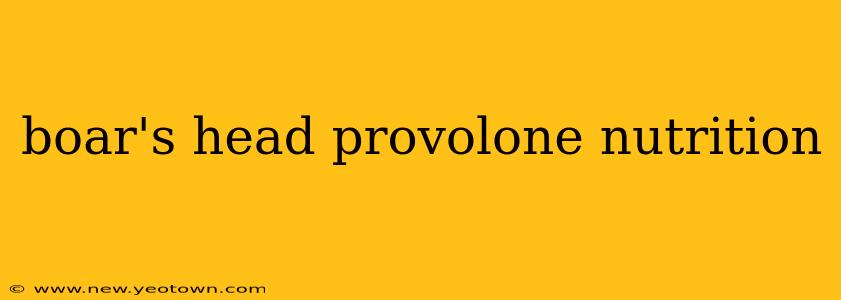 boar's head provolone nutrition