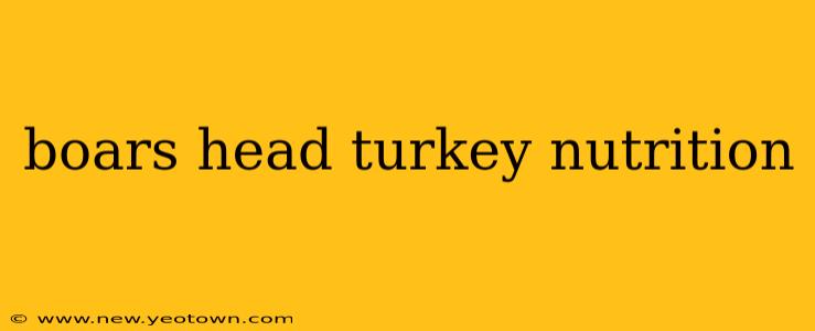 boars head turkey nutrition