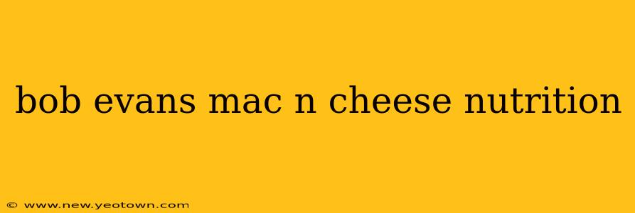 bob evans mac n cheese nutrition
