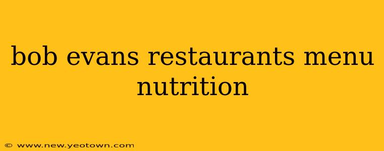 bob evans restaurants menu nutrition